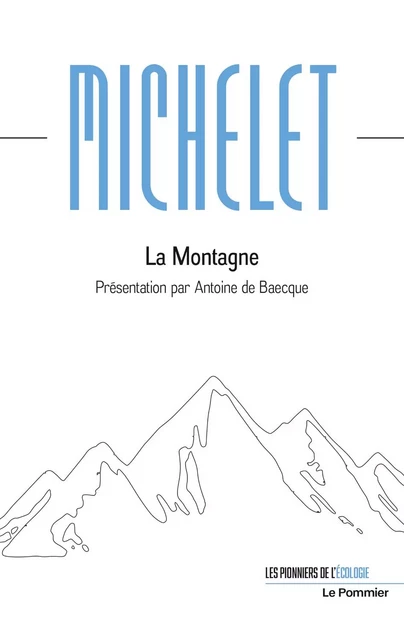 La Montagne - Antoine de Baecque, Jules Michelet - Humensis