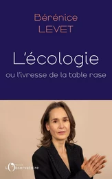 L'écologie ou l'ivresse de la table rase