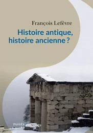 Histoire antique, histoire ancienne ?