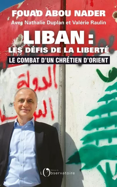 Liban : les défis de la liberté - Fouad Abou Nader, Valérie Raulin, Nathalie Duplan - Humensis