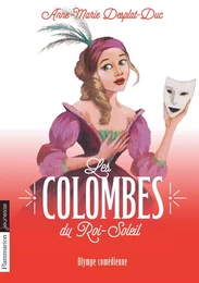 Les Colombes du Roi-Soleil (Tome 9) - Olympe comédienne