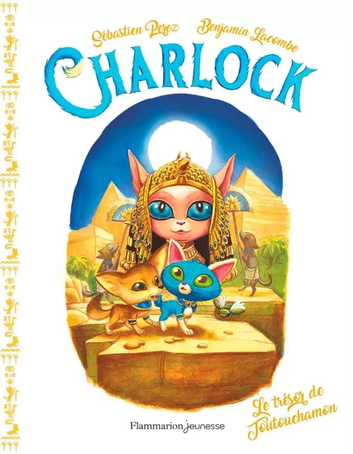 Charlock (Tome 7) - Le trésor de Toutouchamon - Benjamin Lacombe, Sébastien Perez - Flammarion jeunesse