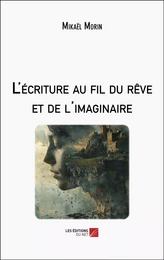 L'écriture au fil du rêve et de l'imaginaire