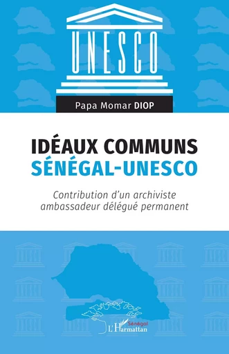 Idéaux communs Sénégal-UNESCO - Papa Momar Diop - Harmattan Sénégal