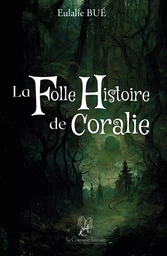 La folle histoire de Coralie