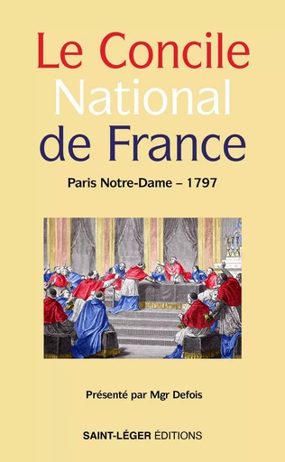 Le concile national de France - Gérard Defois - Saint-Léger Editions