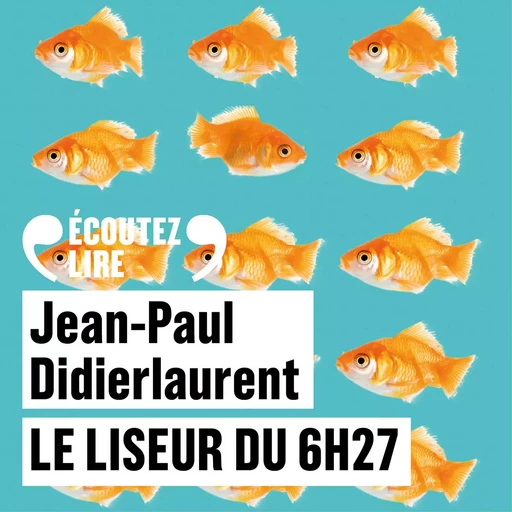 Le liseur du 6h27 - Jean-Paul Didierlaurent - Gallimard Audio