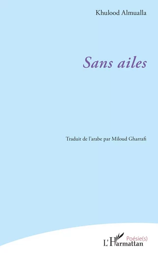 Sans ailes - Khulood Almualla - Editions L'Harmattan