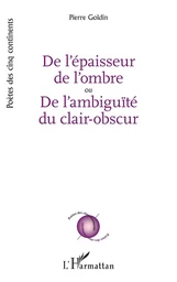 De l’épaisseur de l’ombre ou De l’ambiguïté du clair-obscur