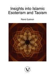 Insights into Islamic Esoterism and Taoism