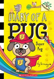 Super Pug: A Branches Book (Diary of a Pug #13)