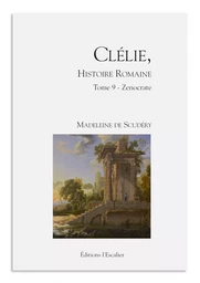 Clélie, histoire romaine - Tome 9 - Zenocrate