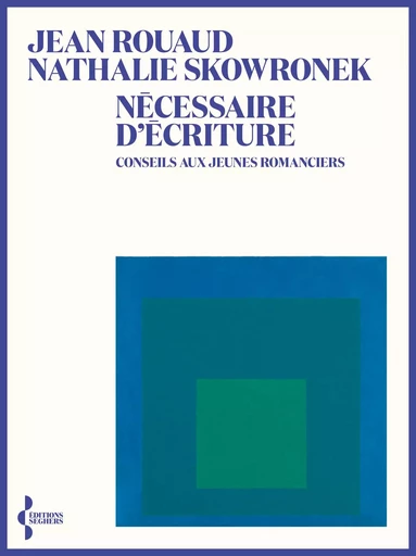 Nécessaire d'écriture - Jean Rouaud, Nathalie Skowronek - Groupe Robert Laffont