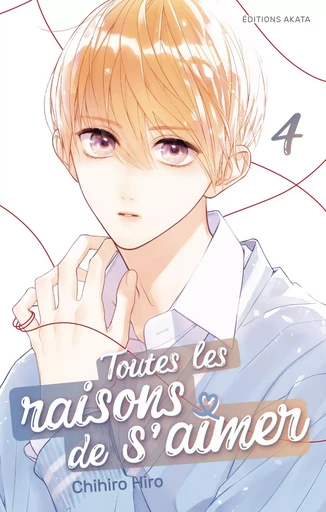 Toutes les raisons de s'aimer - Tome 4 - Chihiro Hiro - Akata