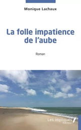 La folle impatience de l'aube