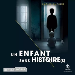 Un enfant sans histoire(s)