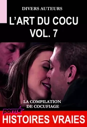 L’Art du Cocu Vol.7 – La compilation du cocufiage [Histoires Vraies]