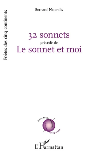 32 sonnets précédé de Le sonnet et moi - Bernard Mouralis - Editions L'Harmattan