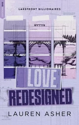 Love Redesigned - Lakefront Billionaires Tome 1