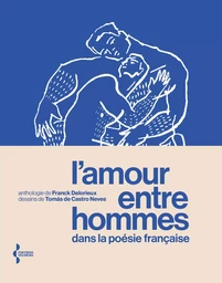 L'Amour entre hommes dans la poésie française - Anthologie