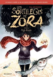 Les sortilèges de Zora - Tome 3, Magie Blanche