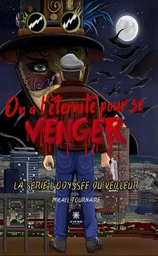 On a l’éternité pour se venger