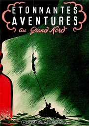 Étonnantes aventures au Grand Nord