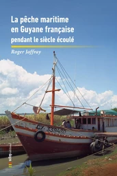 La Pêche maritime en Guyane française pendant le siècle écoulé