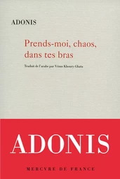 Prends-moi, chaos, dans tes bras