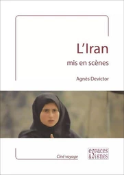 L'Iran mis en scènes