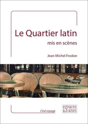 Le Quartier latin mis en scènes