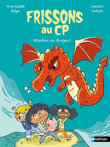 Frissons au CP - Tome 14 : Attention au dragon ! - Lune Bleue - dès 6 ans - Anne-Gaëlle Balpe - Nathan