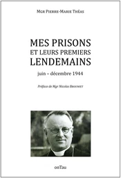 Mes prisons et leurs premiers lendemains : Juin-décembre 1944