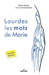 Lourdes : les mots de Marie