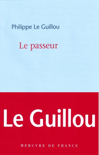 Le passeur - Philippe Le Guillou - Le Mercure de France