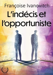 L'indécis et l'opportuniste