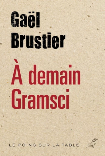 A DEMAIN, GRAMSCI -  BRUSTIER GAEL - Editions du Cerf