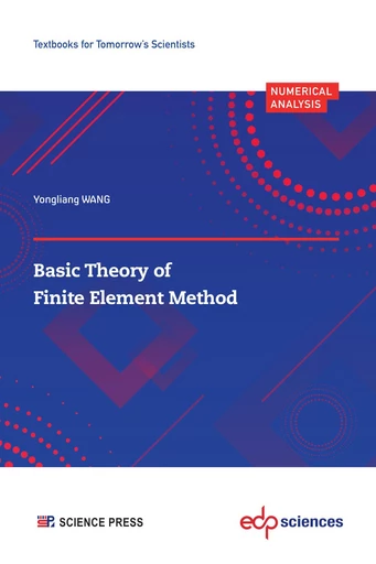 Basic Theory of Finite Element Method - Yongliang WANG - EDP sciences