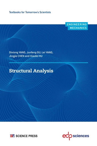 Structural Analysis - Junfeng GU, Lei YANG, Jingjie CHEN, Xiaofei HU, Dixiong YANG - EDP sciences