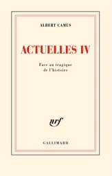 Actuelles (Tome IV) - Face au tragique de l'histoire