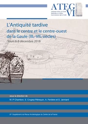 L’Antiquité tardive dans le centre et le centre-ouest de la Gaule (IIIe-VIIe siècles)