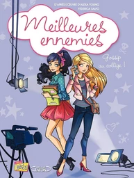 Meilleures ennemies - Tome 4 - Telle est la réalité !