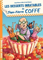 Jean-Pierre Coffe - Tome 2 - Les Desserts inratables de Jean-Pierre Coffe