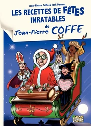 Jean-Pierre Coffe - Tome 3 - Les Recettes de fêtes inratables de Jean-Pierre Coffe