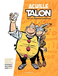 Les Impétueuses tribulations d'Achille Talon - Tome 1 - Achille Talon est un homme moderne