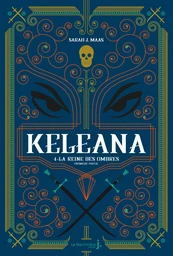 Keleana, tome 4 La Reine des Ombres, première partie