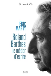 Roland Barthes, le métier d'écrire