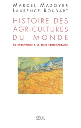 Histoire des agricultures du monde. Du néolithique à la crise contemporaine