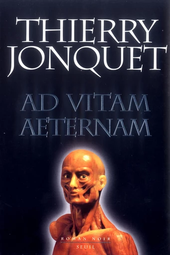 Ad vitam aeternam - Thierry Jonquet - Editions du Seuil