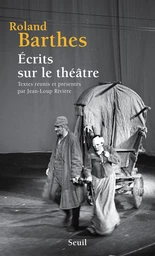 Écrits sur le théâtre. Textes réunis et présentés